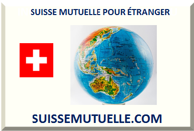SUISSE MUTUELLE SANTÉ POUR ÉTRANGER 2025