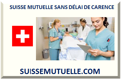 SUISSE MUTUELLE SANTÉ SANS DÉLAI DE CARENCE 2025