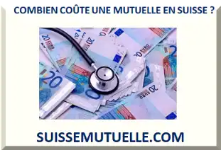 COMBIEN COÛTE UNE MUTUELLE EN SUISSE ?